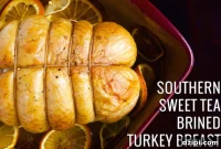 Sweet Tea Infused Southern Turkey Breast